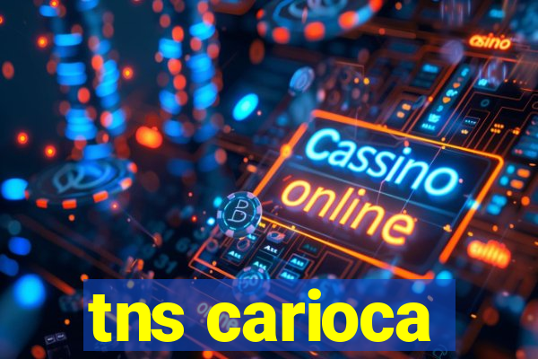 tns carioca